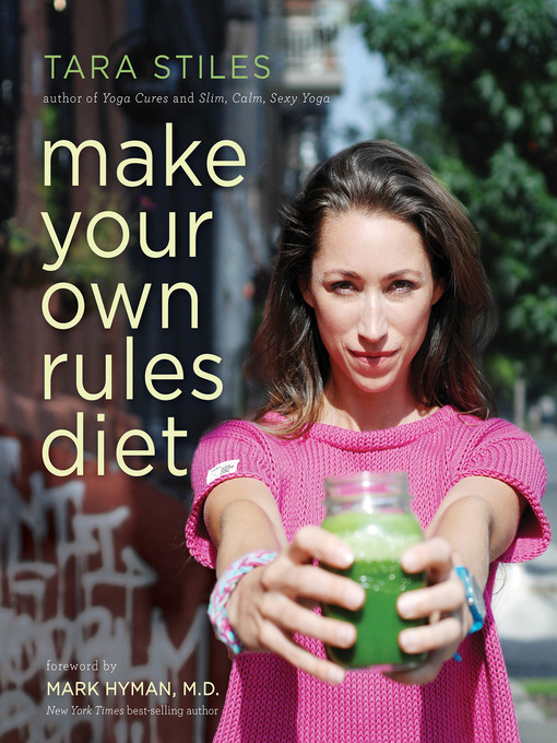 Title details for Make Your Own Rules Diet by Tara Stiles - Available